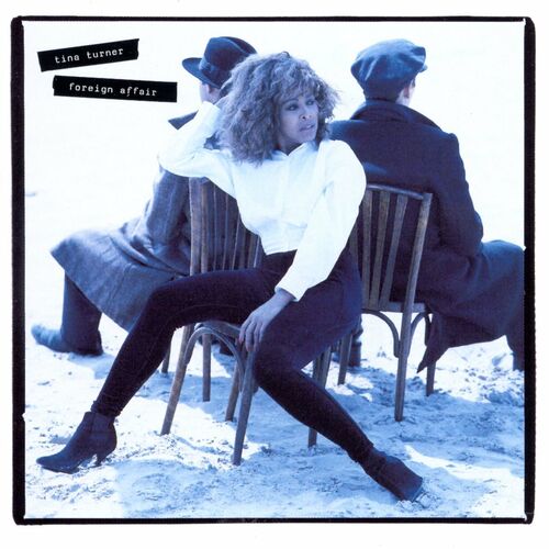 Album Foreign Affair Tina Turner sur Deezer