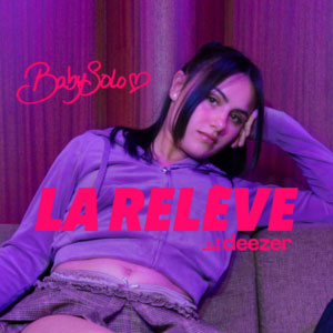 Babysolo33 - Deezer La Relève 2023
